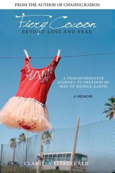 Paperback Fiery Cocoon: Beyond Loss and Fear: A Transformative Journey to Freedom by Way of Middle-earth Book