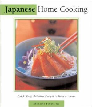 Hardcover Japanese Home Cooking: Quick, Easy, Delicious Recipes to Make at Home Book