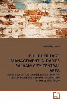 Paperback Built Heritage Management in Dar Es Salaam City Central Area Book