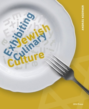 Paperback Exhibiting Jewish Culinary Culture Book