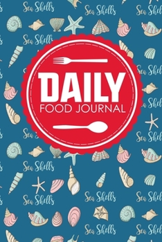 Daily Food Journal: Daily Food Intake Log, Food Journal For Men, Gestational Diabetes Food Journal, Space For Meals, Amounts, Calories, Bo