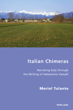 Paperback Italian Chimeras: Narrating Italy through the Writing of Sebastiano Vassalli Book