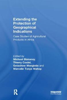 Extending the Protection of Geographical Indications: Case Studies of Agricultural Products in Africa