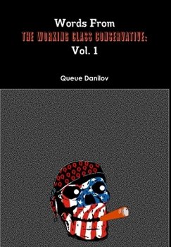 Hardcover Words From The Working Class Conservative: Vol. 1 Book