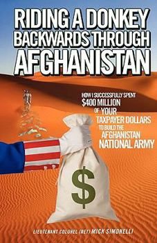 Paperback Riding a Donkey Backwards Through Afghanistan Book