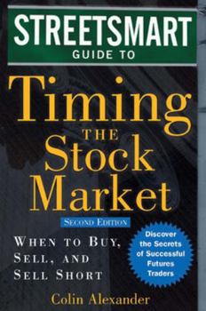 Hardcover Streetsmart Guide to Timing the Stock Market: When to Buy, Sell, and Sell Short Book