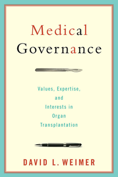 Paperback Medical Governance: Values, Expertise, and Interests in Organ Transplantation Book