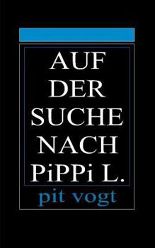 Auf der Suche nach Pippi L.: Die Suche nach dem Sinn