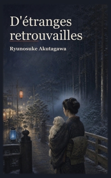 D'étranges retrouvailles (Collection Ryunosuke Akutagawa) (French Edition)