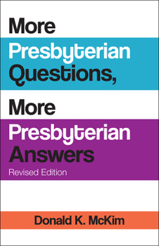 More Presbyterian Questions, More Presbyterian Answers: Exploring Christian Faith