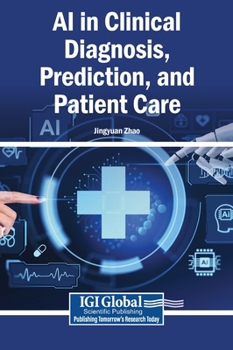 Hardcover AI in Clinical Diagnosis, Prediction, and Patient Care Book