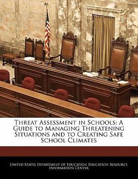 Paperback Threat Assessment in Schools: A Guide to Managing Threatening Situations and to Creating Safe School Climates Book