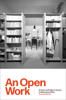 Paperback An Open Work: At Home with Marco Zanuso in Midcentury Milan Book