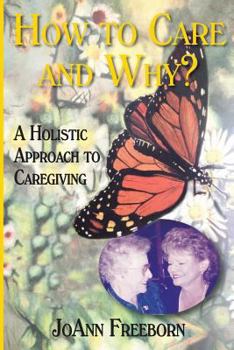 Paperback How to Care and Why?: A Holistic Approach to Caregiving Book
