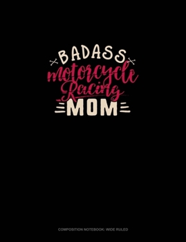 Paperback Badass Motorcycle Racing Mom: Composition Notebook: Wide Ruled Book