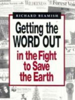 Paperback Getting the Word Out in the Fight to Save the Earth Book