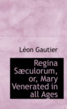 Paperback Regina S Culorum, Or, Mary Venerated in All Ages Book