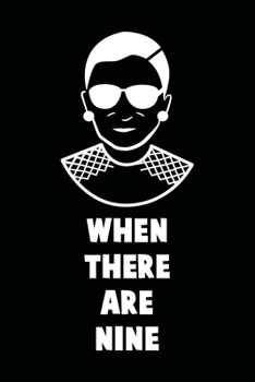 When There Are Nine: Ruth Bader Ginsburg Lined Journal 6x9 120 pages (French Edition)
