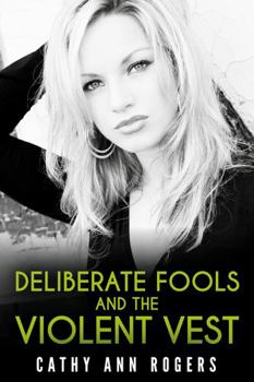 Deliberate Fools and the Violent Vest