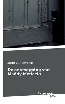 De ontsnapping van Maddy Meticcio (Dutch Edition)