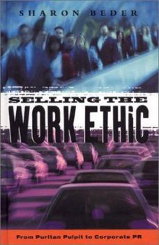 Hardcover Selling the Work Ethic from Puritan Pulpit to Corporate PR Book