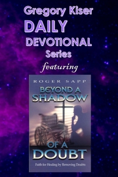 Paperback Gregory Kiser Daily Devotional Series: Beyond a Shadow of a Doubt Book