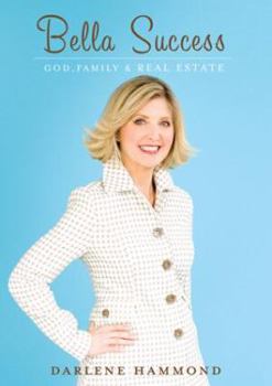 Hardcover Bella Success: God, Family, and Real Estate Book