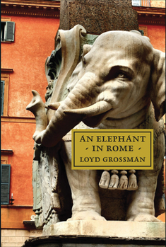 Hardcover An Elephant in Rome: Bernini, The Pope and The Making of the Eternal City Book