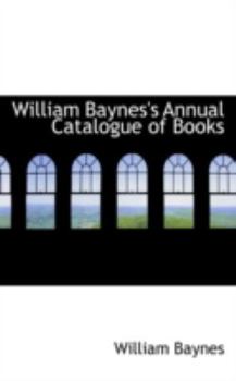Paperback William Baynes's Annual Catalogue of Books Book
