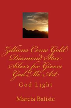 Paperback Zillions Come Gold Diamond Star Silver for Givers God Me Art: God Light [Icelandic] Book