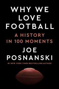Hardcover Why We Love Football: A History in 100 Moments Book