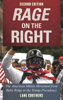 Rage on the Right: The American Militia Movement from Ruby Ridge to the Trump Presidency