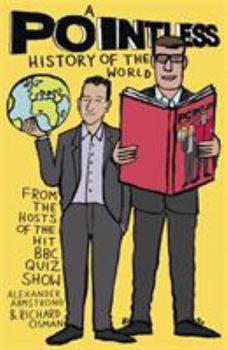 Hardcover A Pointless History of the World (Pointless Books) Book