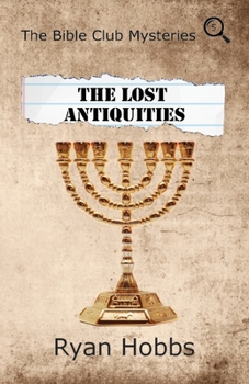 Paperback The Bible Club Mysteries: The Lost Antiquities Book