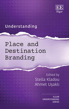 Understanding Place and Destination Branding (Understanding series)