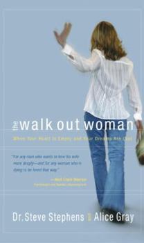 Paperback The Walk Out Woman: When Your Heart Is Empty and Your Dreams Are Lost Book