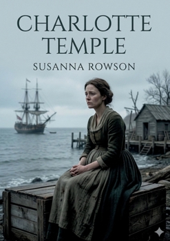 Paperback Charlotte Temple: by Susanna Haswell Rowson Book