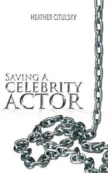 Paperback Saving a Celebrity Actor Book
