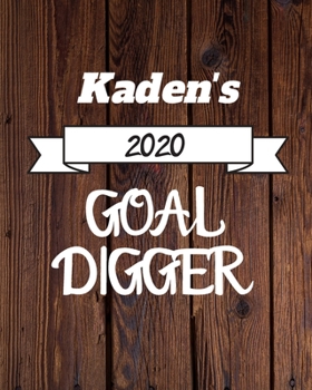 Paperback Kaden's 2020 Goal Digger: 2020 New Year Planner Goal Journal Gift for Kaden / Notebook / Diary / Unique Greeting Card Alternative Book