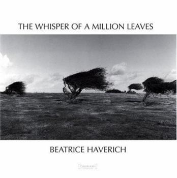Beatrice Haverich: The Whisper of a Million Leaves