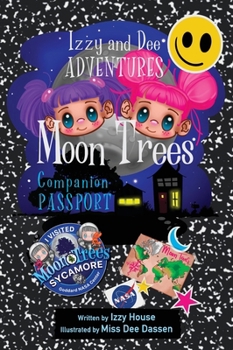 Hardcover Izzy and Dee Adventures - The Moon Tree Companion Passport: Track and Celebrate Your Moon Tree Journey! Book
