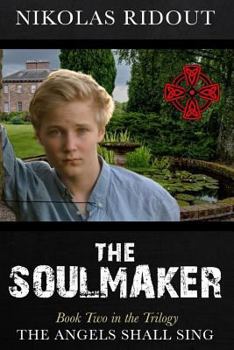 Paperback The Soulmaker Book Two in the Trilogy The Angels Shall Sing Book