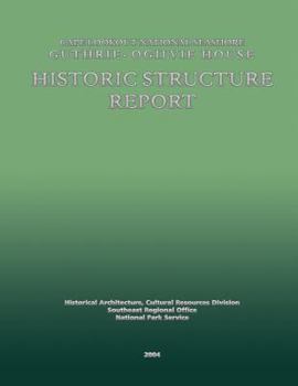 Cape Lookout National Seashore Guthrie-Ogilvie House Historic Structure Report