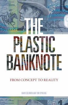 Paperback The Plastic Banknote: From Concept to Reality Book