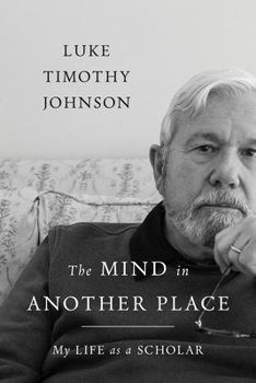 Hardcover The Mind in Another Place: My Life as a Scholar Book