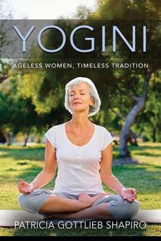 Paperback Yogini: Ageless Women, Timeless Tradition Book