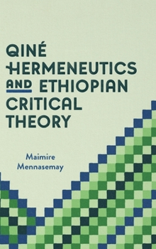 Hardcover Qiné Hermeneutics and Ethiopian Critical Theory Book