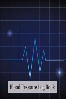Blood Pressure Log Sheets: Daily Personal Record and your health Monitor Tracking Numbers of Blood Pressure, Heart Rate, Weight, Temperature, Notes ... Monitoring Health Diary Notebook) (Volume 2)