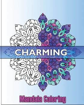 Paperback Charming Mandala Coloring: 50 Mandalas to bring out your creative side, Coloring Meditation, Calming Adult Coloring Book, Craft & Hobbies Book