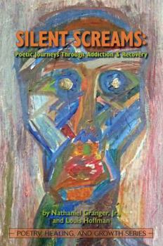 Paperback Silent Screams: Poetic Journeys Through Addiction and Recovery Book